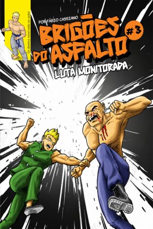 BRIGÕES DO ASFALTO – #03 – Luta monitorada